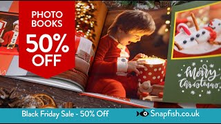 SNAPFISH 50 OFF BLACK FRIDAY SALE  NEW UK TV CAMPAIGN [upl. by Templer]