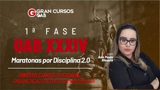 1ª Fase do Exame XXXIV – Maratona de Direito Constitucional Organização PolíticoAdministrativa [upl. by Alleinad]