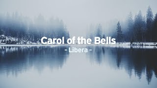 Libera – Carol of the Bells  Classical Christmas Song with Lyrics [upl. by Laenahtan]