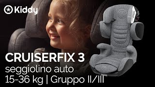 Kiddy CRUISERFIX 3 Seggiolino auto 1536 kg [upl. by Donaghue]