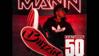 Mann  Buzzin Ft 50 Cent [upl. by Dollar819]