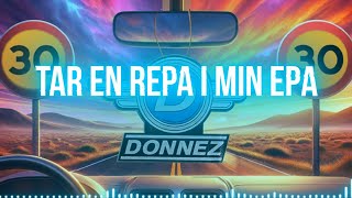 Donnez  Tar en repa i min epa  EPA Remix [upl. by Tolecnal]