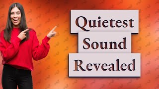 What is the quietest sound a human can hear [upl. by Truitt]