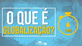 O Que É Globalização em 1 minuto [upl. by Lotte783]