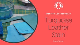 Identity Leathercraft Turquoise Leather Stain [upl. by Drarehs27]