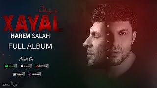 Harem Salah  Xayal Full Album  هەرێم سەڵاح  ئەلبوومی خەیاڵ [upl. by Nisen507]