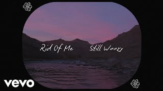 Still Woozy  Rid Of Me Lyric Visualizer [upl. by Gerlac]