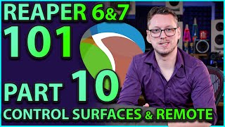 Reaper 101 Part 10 Control Surfaces MIDI Control and Remote Control [upl. by Ahsiet]