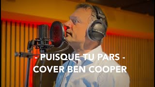 TU VEUX CHANTER PUISQUE TU PARS YOUTUBE AVEC BEN COOPER [upl. by Reyam]