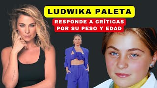 LUDWIKA PALETA Responde a Los que La CRITICAN por su PESO y EDAD [upl. by Tabina]