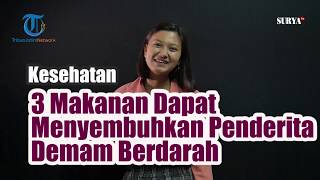 Info Kesehatan 3 Makanan Yang Dapat Menyembuhkan Penderita Demam Berdarah [upl. by Libna103]