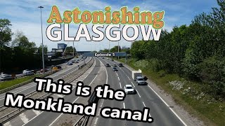 The Monklands canal Astonishing Glasgow Ep6 [upl. by Kurtzman]