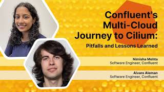 Confluents MultiCloud Journey to Cilium  Nimisha Mehta amp Alvaro Aleman [upl. by Idonna]