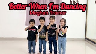 Better When Im Dancing  Meghan Trainor  Kids Full Dance Video  TS Choreography [upl. by Ahsieat]