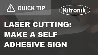 Laser Cutting  Make A Self Adhesive Sign  Kitronik [upl. by Willow]