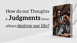 Audiobook  How do our thoughts and judgments about others destroy our life [upl. by Randal]