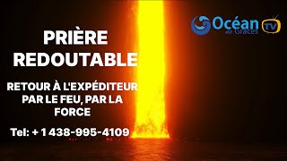 « PRIERE REDOUTABLE » RETOUR À LEXPÉDITEUR PAR LE FEU PAR LA FORCEODGTV EULOGE EKISSI [upl. by Burt]