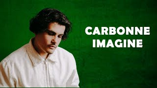 Carbonne  Imagine  Paroles [upl. by Naneek]