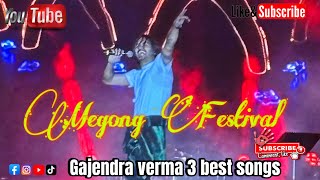 Gajendra Verma 3 best Songs Megong Festival Garo Hills Meghalaya [upl. by Anais]