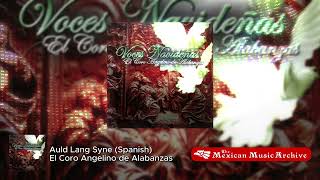 Auld Lang Syne Spanish Interpretada por El Coro Angelino de Alabanzas  Letra Lyric Video [upl. by Bink]