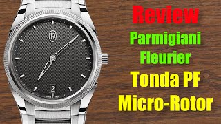 Watch Review Parmigiani Fleurier Tonda PF MicroRotor [upl. by Eicirtap]