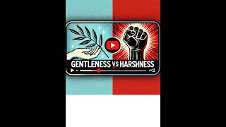 Gentleness vs Harshness [upl. by Cod]