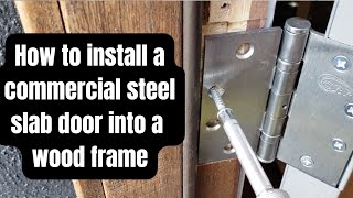 How to install a commercial steel door into a wood frame [upl. by Mannos850]