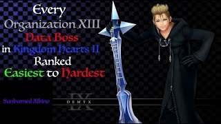 All Organization 13 Data Bosses in Kingdom Hearts 2 Ranked Easiest to Hardest [upl. by Cormack]