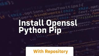 install openssl python pip [upl. by Madda128]