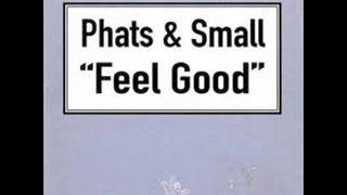 Phats amp Small  Feel Good Chris amp James Remix [upl. by Donaldson]