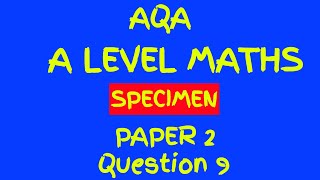 AQA A Level Maths Specimen Paper 2 Walkthrough Question 9 Sequences and Proof by Contradiction [upl. by Anytsyrk]