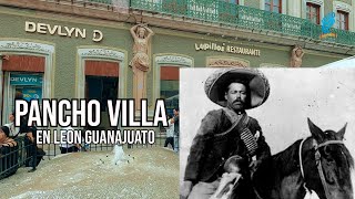 PANCHO VILLA ESTUVO en LEON GUANAJUATO [upl. by Gladwin]