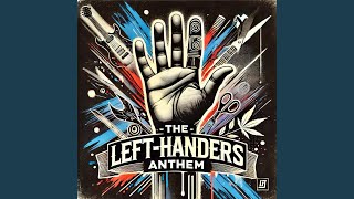 The LeftHanders Anthem [upl. by Mukul]