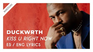 DUCKWRTH  Kiss U Right Now  Lyrics  Letra [upl. by Heringer]