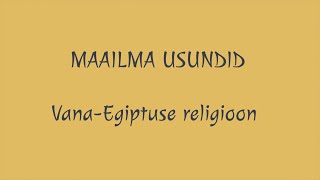 Maailma usundid I osa VanaEgiptuse religioon [upl. by Noach]