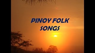 PINOY FOLK SONGS [upl. by Chader936]