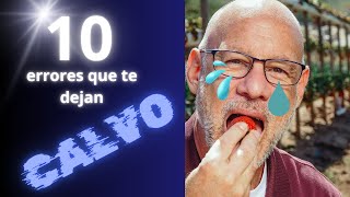 😒10 errores que te dejan CALVO evita la CALVICIE o ALOPECIA ahora👩‍🦲 [upl. by Mossolb]