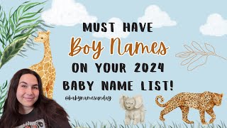 MUST HAVE BOY NAMES on your 2024 BABY NAME LIST  BOY Name Ideas Youll LOVE [upl. by Kopaz]