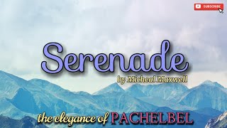 The Elegance of Pachelbel  Serenade [upl. by Jolenta]