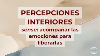 Percepciones Interiores liberar las emociones [upl. by Emmer]