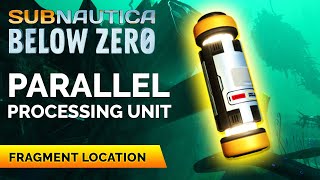 Parallel Processing Unit Fragments Location  Subnautica Below Zero [upl. by Prosser802]