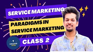 Paradigms in Service Marketing  Class 2 [upl. by Nna347]