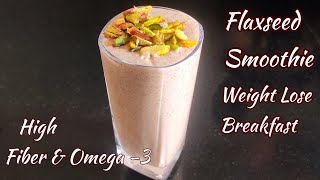 High Fiber Flaxseed Smoothie Breakfast In Just 10 Minutes Breakfast ideasInstant Breakfast Recipes [upl. by Duquette]