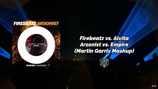 Firebeatz vs Alvita  Arsonist vs Empire Martin Garrix Mashup [upl. by Yngad718]