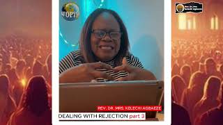 DEALING WITH REJECTION part 3 by REV DR MRS KELECHI AGBAEZE [upl. by Woodring602]