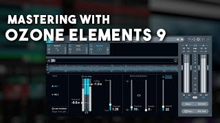 Mastering with iZotope Ozone Elements 9 [upl. by Eseyt]