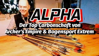 ALPHA der Top Carbonschaft von Archers Empire und Bogensport Extrem Erste Info und Vorstellung [upl. by Gary]