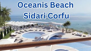 OCEANIS BEACH Corfu SIDARI NEW HOTEL OPENING SOON [upl. by Eissim]