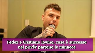 Fedez e Cristiano Iovino cosa è successo nel privè partono le minacce [upl. by Godart]