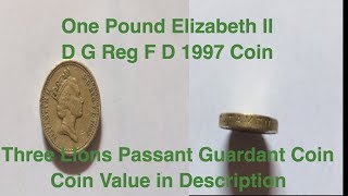 One Pound Elizabeth II D G Reg F D 1997 Coin  Three Lions Passant Guardant CoinCoin Value in Desc [upl. by Annnora726]